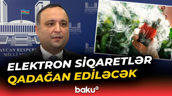 “Tütün məhsullarının məhdudlaşdırılması haqqında qanuna dəyişikliklər nəzərdə tutulub” | Şahin İsmayılov