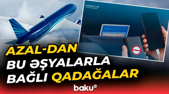 Sərnişinlərin nəzərinə | AZAL bu cihazlarla bağlı qaydalara dəyişiklik edir