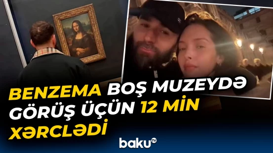 Benzema sevgilisi ilə görüşmək üçün Luvr muzeyini icarəyə götürdü