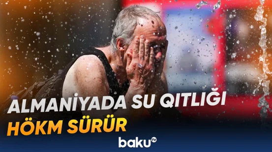 Anomal istilərə görə Almaniyada suya sərt qənaət tədbirləri görülür