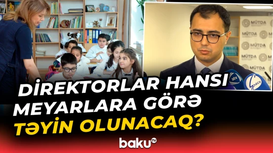 Direktorlar hansı meyarlara görə təyin olunacaq?