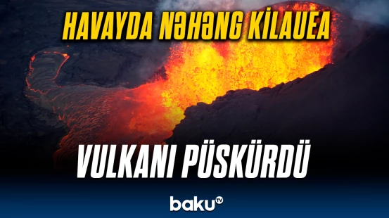 ABŞ-də püskürən vulkan hamını şoka saldı | Hadisə yerindən anbaan görüntülər