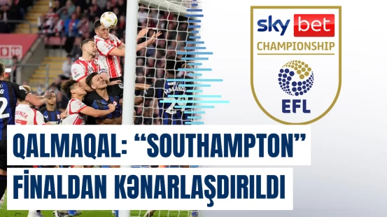 İngiltərə Çempionşipində sensasiyalı qərar qəbul olunub