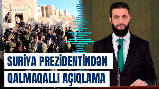 “Çox gənc idim, mənim vaxtımda...” | Suriya liderindən açıqlama
