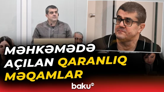 Araik Arutyunyan məhkəmədə nələri etiraf etdi?