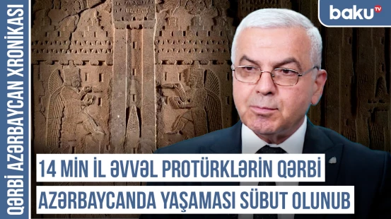 Qarabağ-Qərbi Azərbaycanda 4 böyük dünya əhəmiyyətli arxeoloji mədəniyyət var