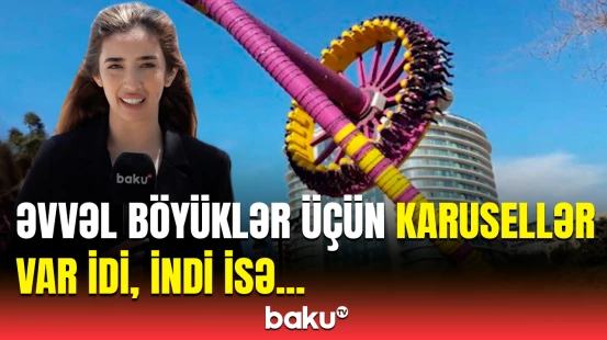 İrihəcmli attraksionlar hara yoxa çıxıb? - Bakı sakinləri isə dedi ki...