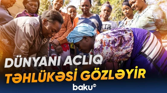 49 milyondan çox insan aclıqla üzləşə bilər