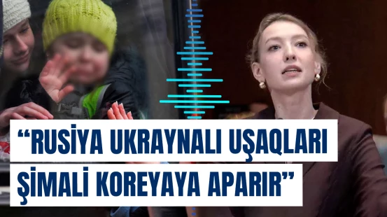 Katerina Raşevskaya: "Rusiya ukraynalı uşaqları Şimali Koreyaya aparır"