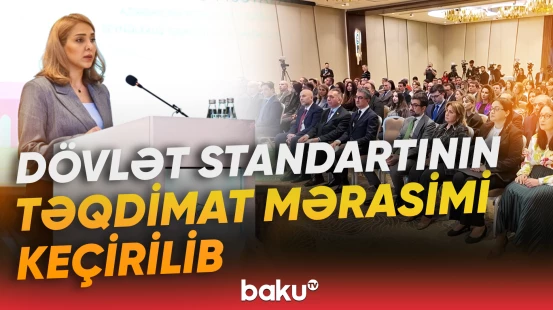 Dövlət standartının təqdimat mərasimi keçirilib