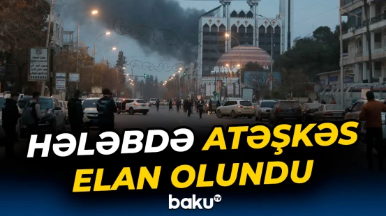 Atəşkəs elanından sonra Hələbdə vəziyyət