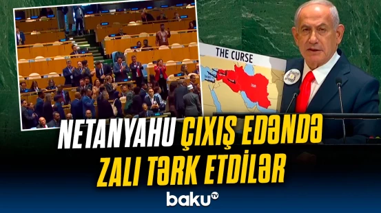 Netanyahu BMT Baş Assambleyasında çıxış edəndə ərəb nümayəndə heyəti zalı tərk edib