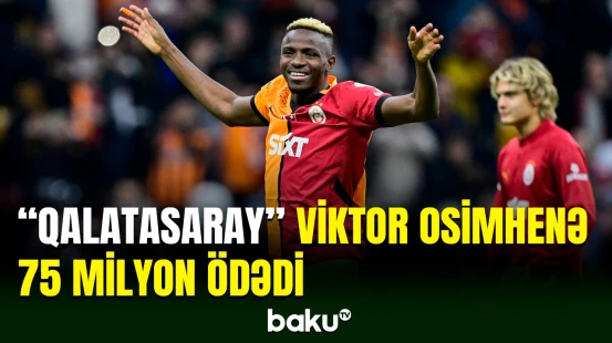 "Qalatasaray" Osimheni Türkiyə futbolu üçün rekord məbləğə alıb