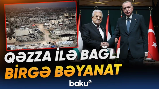 Ərdoğan və Mahmud Abbasdan Qəzza ilə bağlı mühüm açıqlamalar