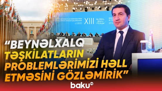 Prezidentin köməkçisi XIII Qlobal Bakı Forumunda çıxış edib