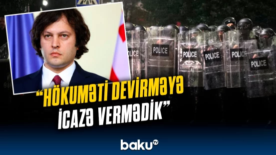 Baş nazir İrakli Kobaxidze təqsirkarlara səsləndi