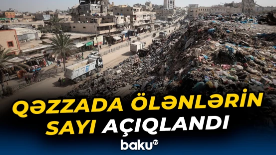 Qəzzada ölənlərlə bağlı dəhşətə gətirən məlumat