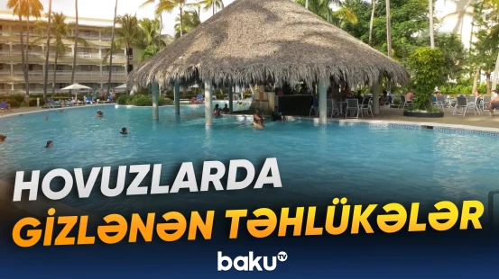 Mütəxəssisdən hovuz mövsümü ilə bağlı vacib xəbərdarlıq