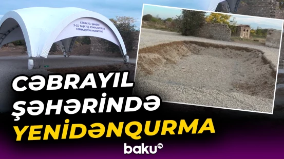 Cəbrayılda hansı işlər görüləcək?