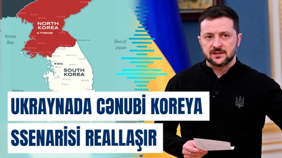 “Cənubi koreyalılar risk altındadır” | Zelenskidən kritik açıqlamalar