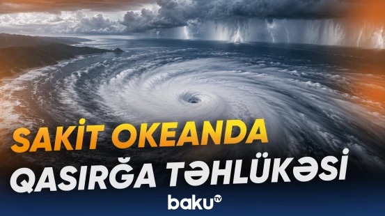 Güclənən təbiət hadisəsi Sakit okean regionunda təhlükəni artırır