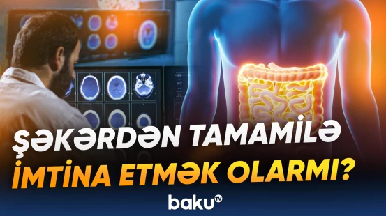 Alimlər şəkərdən imtina edilməsinin mənfi nəticələrini aşkar ediblər