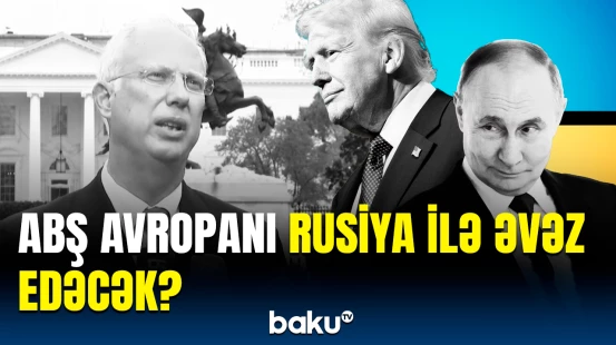 Putin ABŞ-yə göndərməyə nə üçün xüsusi elçi seçdi? | Rusiyanın əsas mövqeyi