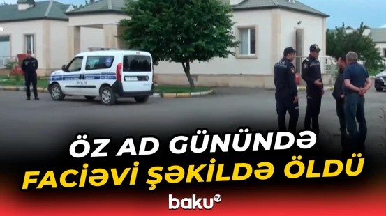 Ad günü məclisi yasa döndü | Tovuzda kişi doğum günündə öldü