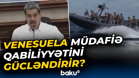 Maduro ABŞ-nin hərbi təhdidlərinə qarşı cavab tədbirlərindən danışıb