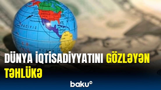 Ticari savaşlar və tarif siyasətləri dünyada nələrə səbəb olur?