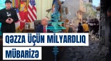 Qəzzanın bərpası üzrə 70 milyardlıq plan | Humanitar yardım kimlər üçün gəlir mənbəyinə çevrilir?