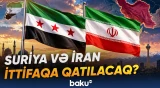 Suriya və İranın müdafiə ittifaqına qoşulması ehtimalı hansı sualları doğurur?