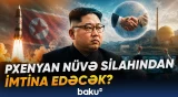 Pxenyan nüvə silahından imtina edəcək?