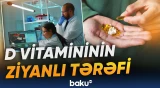 D vitamininin həkimlə məsləhətləşmədən qəbulu ciddi fəsad yaradır
