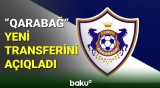 “Qarabağ” komandası yeni transferini açıqladı