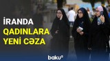 İranda qadınlara yeni cəza