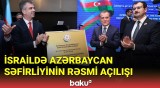 İsraildə Azərbaycan səfirliyinin rəsmi açılışı