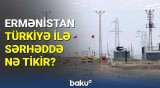Ermənistan Türkiyə ilə sərhəddə nə tikir?