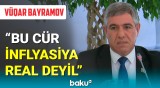Vüqar Bayramovdan inflyasiya proqnozu barədə açıqlama