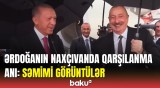 Ərdoğan Naxçıvanda: İlham Əliyev Türkiyə Prezidentini qarşıladı