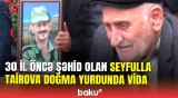 Şəhid Seyfulla Tairov 30 il sonra doğma yurdunda dəfn edildi