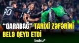 “Qarabağ” futbolçuları tarixi uğuru belə bayram ediblər