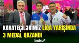 Azərbaycan karateçilərindən liqa yarışında 3 medal