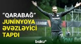 “Qarabağ” klubu Juninyonu əvəzləyəcək futbolçunu tapıb