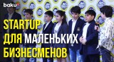 Большой бизнес-проект организованный «Miniboss Business School Baku».
