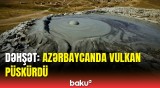 Azərbaycanda 15 ildən sonra Güzdək Bozdağı palçıq vulkanı yenidən püskürdü