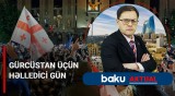 Gürcüstan son nöqtəni qoyacaq | Ölkəni nələr gözləyir? - BAKU AKTUAL