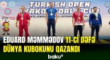 Eduard Məmmədov 11-ci dəfə WAKO Dünya Kubokunun sahibi olub