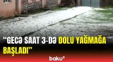 Qaxda yağış və dolu yağdı | Kənd sakinləri Baku TV-yə danışdı