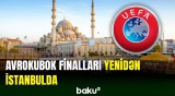 UEFA-dan İstanbulla bağlı vacib qərar
